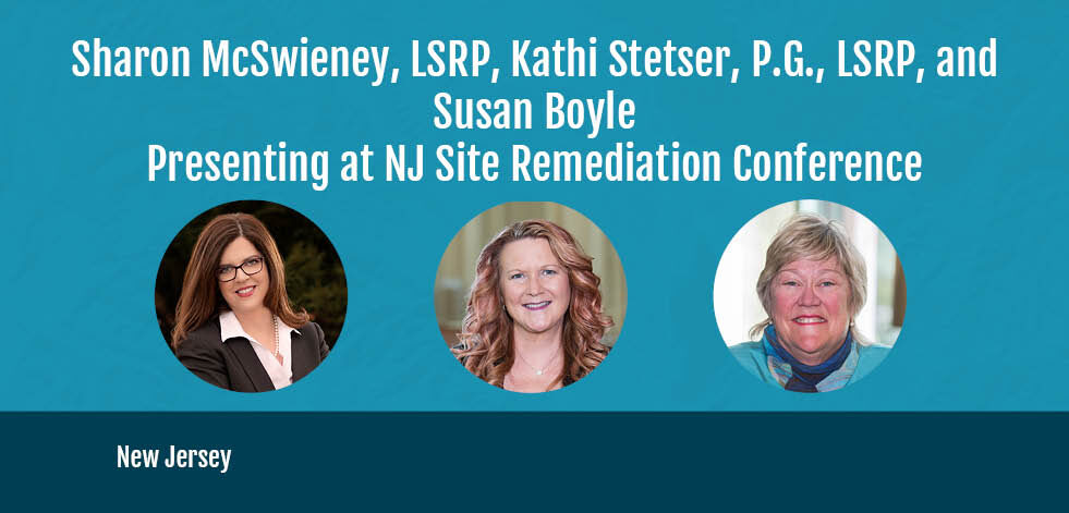 Sharon McSwieney, Kathi Stetser, and Susan Boyle Presenting at NJ Site Remediation Conference